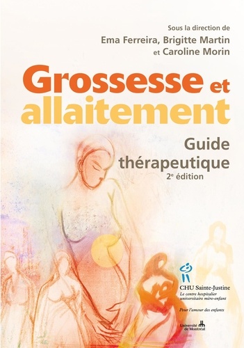 Ema Ferreira et Brigitte Martin - Grossesse et allaitement - Guide thérapeutique.