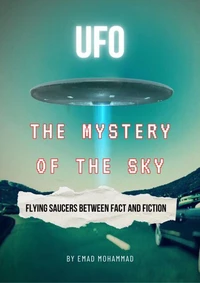 The mystery of the sky, flying saucers between fact and fiction