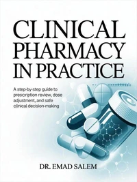 Clinical Pharmacy in Practice: A Step-by-Step Guide to Prescription Review, Dose Adjustment, and Safe Clinical Decision-Making