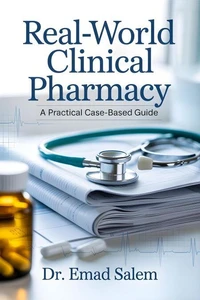 Real-World Clinical Pharmacy: A Practical Case-Based Guide