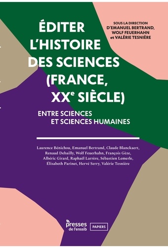 Editer l'histoire des sciences (France, XXe siecle). Entre sciences et sciences humaines