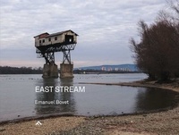 Emanuel Bovet - East Stream - Un road trip au fil du Danube.
