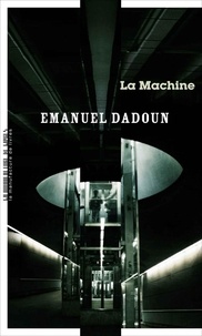 Emanuel Dadoun - La machine.