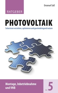 Emanuel Saß - Ratgeber Photovoltaik, Band 5 - Montage - Inbetriebnahme - Verteilnetzbetreiber.