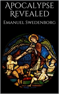 Emanuel Swedenborg - Apocalypse Revealed.