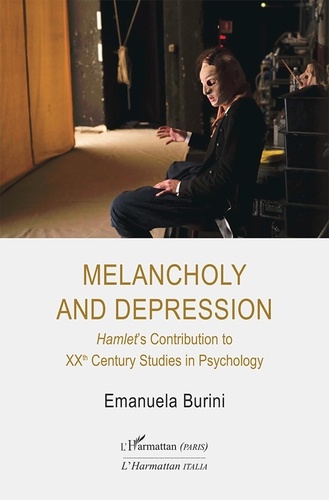 Melancholy and Depression. Hamlet's Contribution to XXth Century Studies in Psychology