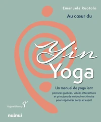 Au coeur du Yin Yoga