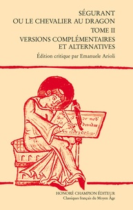 Ségurant ou le Chevalier au Dragon - Tome 2, Versions complémentaires et alternatives.pdf