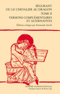 Emanuele Arioli - Ségurant ou le Chevalier au Dragon - Tome 2, Versions complémentaires et alternatives.