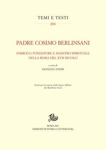 Emanuele Atzori - Padre Cosimo Berlinsani - Parroco, fondatore e maestro spirituale nella Roma del XVII secolo.