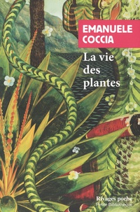 Emanuele Coccia - La vie des plantes - Une métaphysique du mélange.