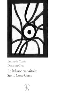 Emanuele Coccia et Donatien Grau - Le musée transitoire - Sur 10 Corso Como.
