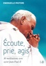 Emanuelle Pastore - Ecoute, prie, agis - 50 méditations avec saint Jean-Paul II.