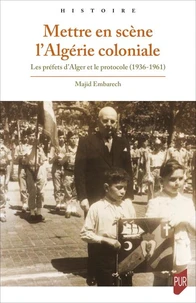 Mettre en scène l'Algérie coloniale