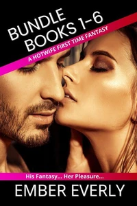 A First Time Hotwife Fantasy -  The Bundle