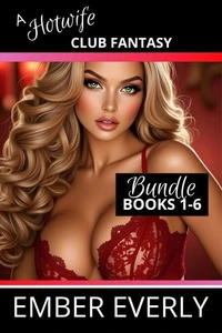 A Hotwife Club Fantasy - The Bundle