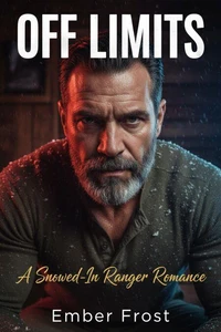 Off Limits: A Snowed-In Ranger Romance