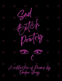  Ember Gray - Sad Bitch Poetry.