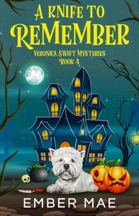  Ember Mae - A Knife to Remember - Veronica Swift Mysteries, #4.