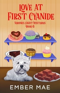  Ember Mae - Love at First Cyanide - Veronica Swift Mysteries, #6.