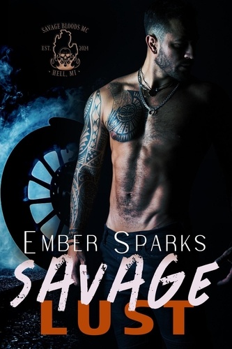  Ember Sparks - Savage Lust - Savage Bloods MC, #2.