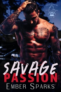  Ember Sparks - Savage Passion - Savage Bloods MC, #1.