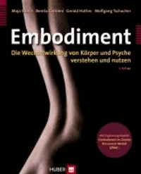 Embodiment - Die Wechselwirkung von Körper und Psyche verstehen und nutzen.