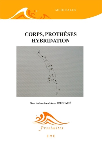  EME (Editions) - Corps, prothèses et hybridation.