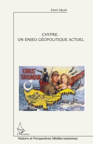 Emel Akçali - Chypre : un enjeu géopolitique actuel.