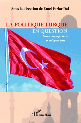 La politique turque en question. Entre imperfections et adaptations