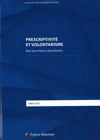 Prescriptivité et volontarisme face aux enjeux sécuritaires