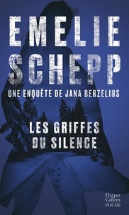 Emelie Schepp - Jana Berzelius  : Les griffes du silence.