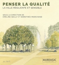 Emeline Bailly et Dorothée Marchand - Penser la qualité - La ville résiliente et sensible.