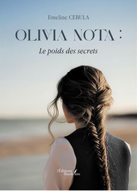 Emeline Cebula - Olivia Nota - Le poids des secrets.