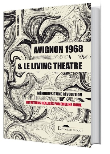 Avignon 1968 et le Living Theatre. Mémoires d'une révolution