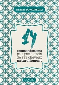14 commandements pour prendre soin de ses cheveux naturellement