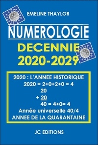 Emeline Thaylor - Numérologie décennie 2020-2029 - 2020 l'année historique : année de la quarantaine.