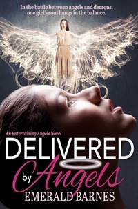  Emerald Barnes - Delivered by Angels:Entertaining Angels Book 2 - Entertaining Angels.