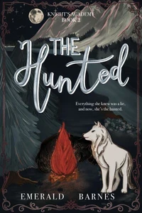 The Hunted: Knight's Academy Book 2