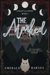 The Marked: Knight's Academy Book 1