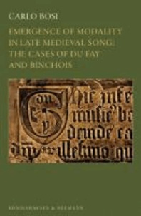 Emergence of Modality in Late Medieval Song: - The Cases of Du Fay and Binchois.