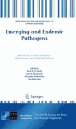 Kevin P. O'Connell - Emerging and Endemic Pathogens - Advances in Surveillance, Detection and Identification.