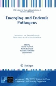 Kevin P. O'Connell - Emerging and Endemic Pathogens - Advances in Surveillance, Detection and Identification.