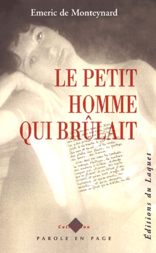 Emeric de Monteynard - Le Petit Homme Qui Brulait.