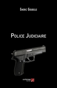 Emeric Goubelle - Police Judiciaire.