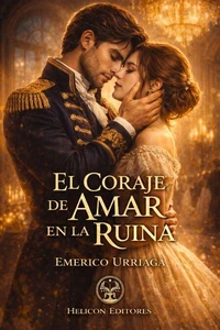 El Coraje de Amar en la Ruina