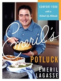 Emeril Lagasse - Emeril's Potluck - Comfort Food with a Kicked-Up Attitude.