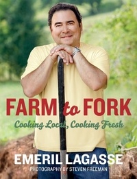 Emeril Lagasse - Farm to Fork - Cooking Local, Cooking Fresh.