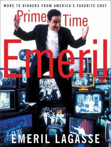 Emeril Lagasse - Prime Time Emeril - More TV Dinners From America's Favorite Chef.