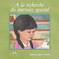 Emerise Leblanc-Nowlan - A la recherche du merisier special.